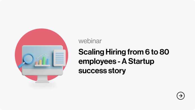 How to scale hiring at startups from 6 to 80 - Webinar